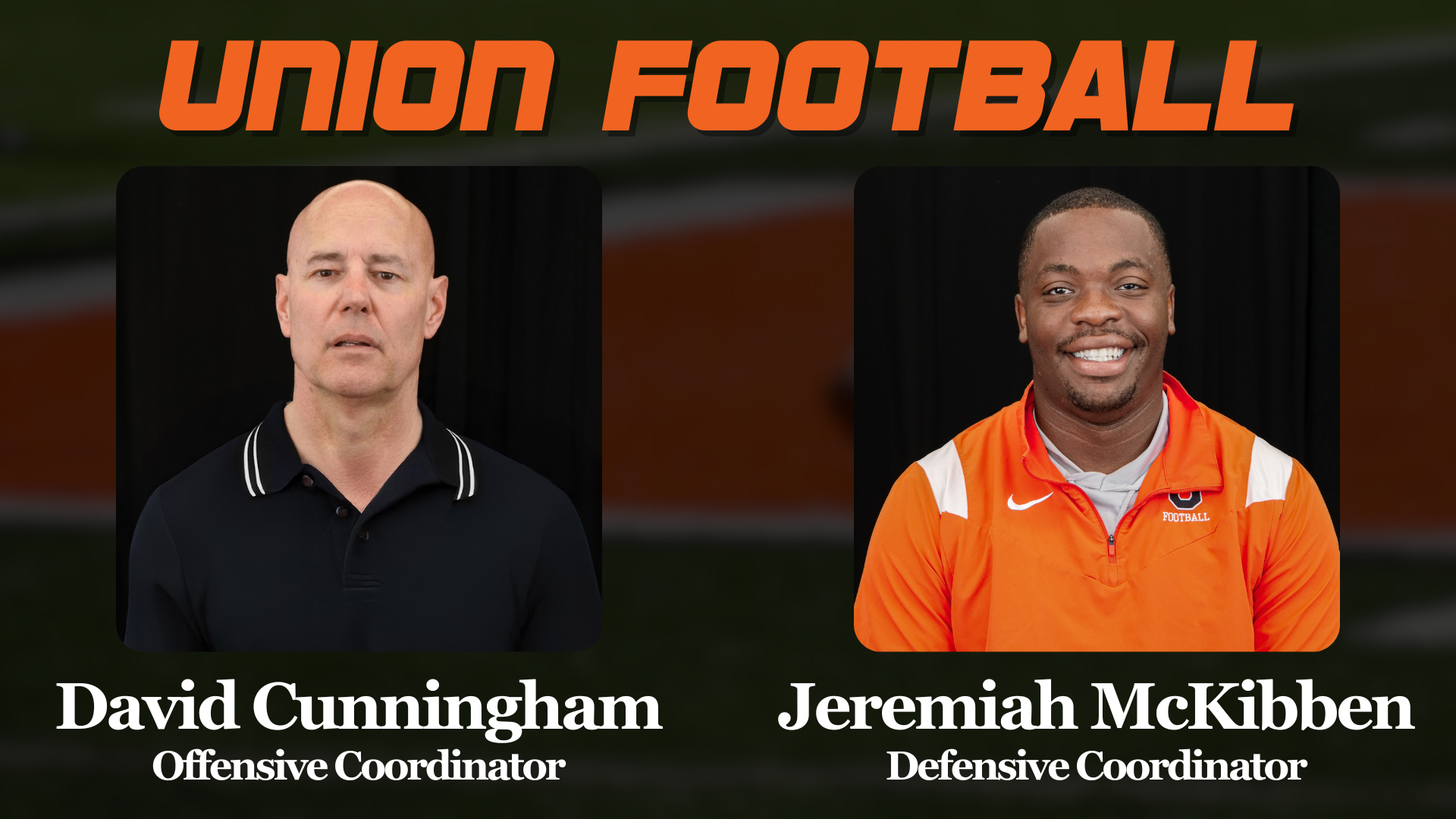 Union Football Names Cunningham as Offensive Coordinator, McKibben as Defensive Coordinator